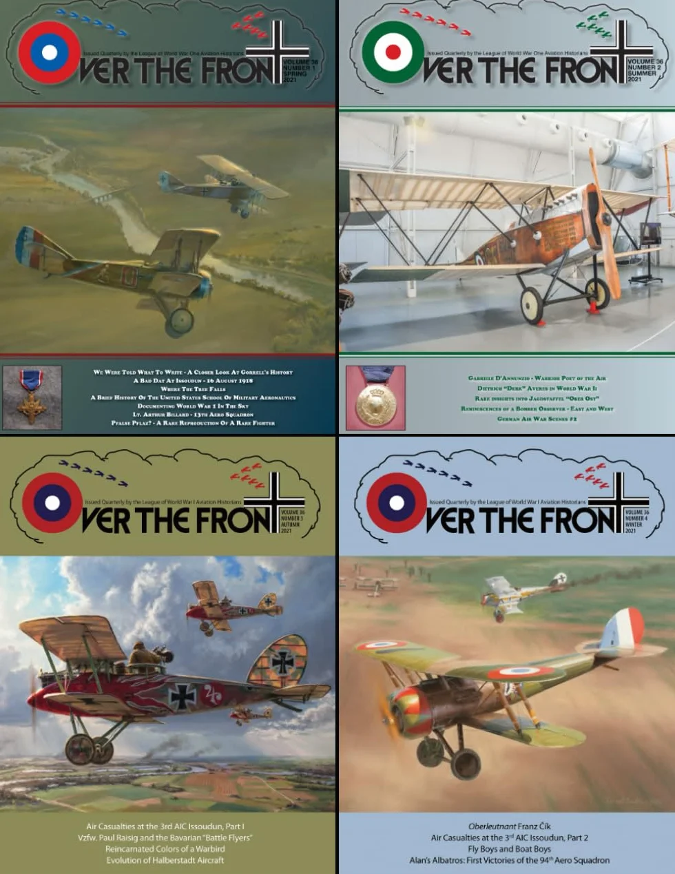 OTF - Volume 36, Over The Front - Journal of the League of World War I Aviation Historians: In-Depth Account of Pilots, Squadrons, Aircraft, and Aerial Combat During the Great War