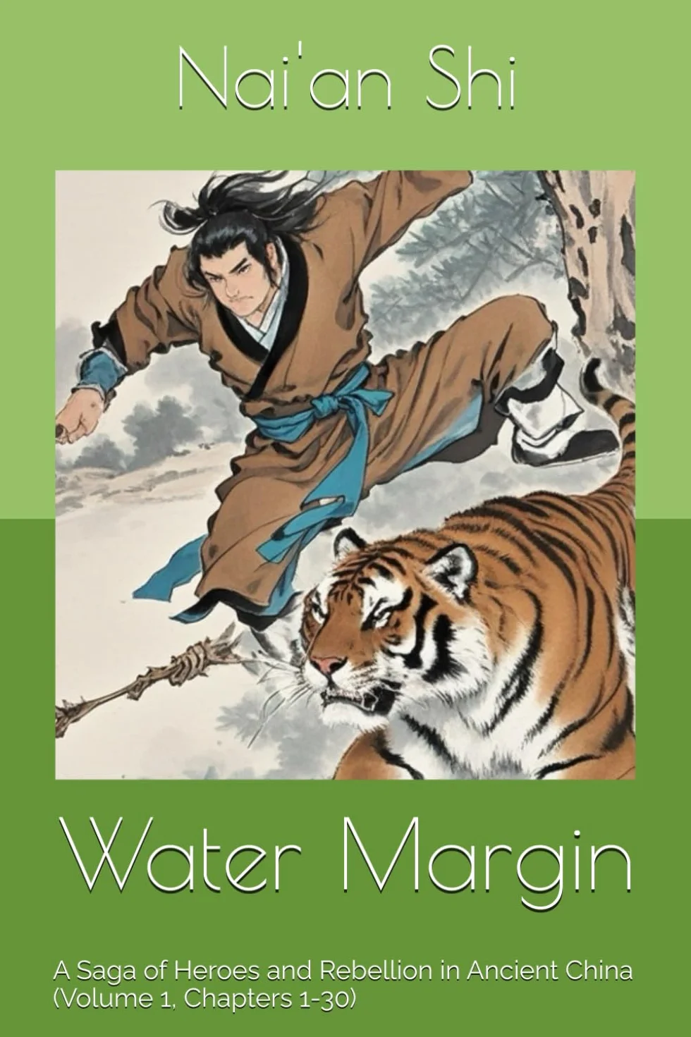 Water Margin: A Saga of Heroes and Rebellion in Ancient China (Volume 1, Chapters 1-30)