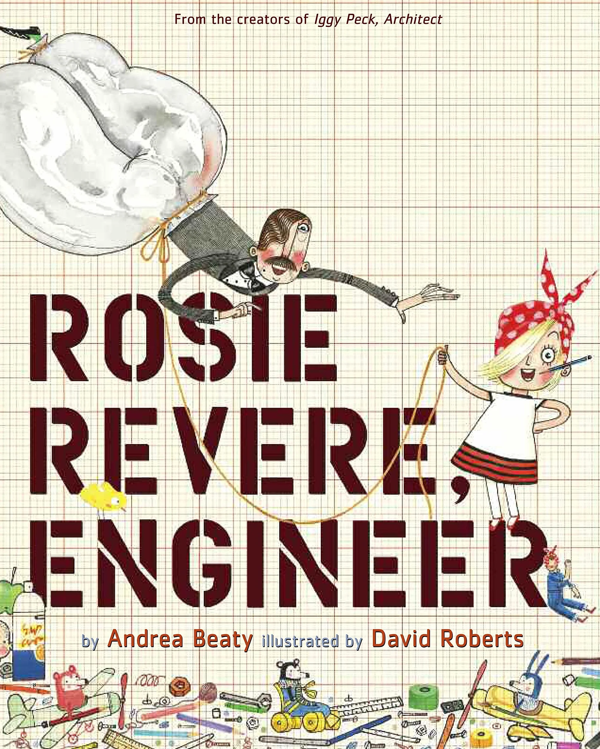 Rosie Revere, Engineer: 1 (Questioneers): A Picture Book: 3