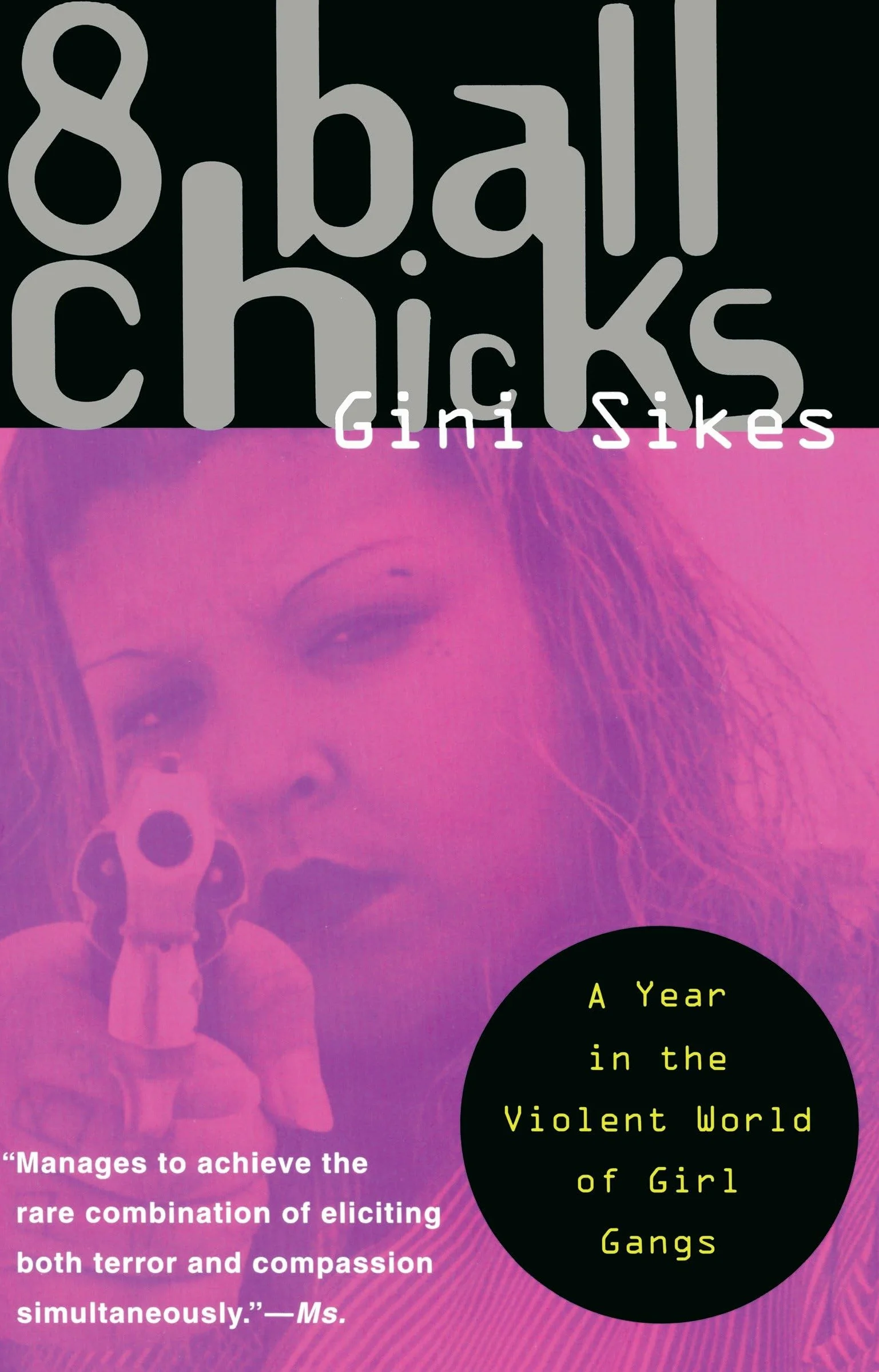 8 Ball Chicks: A Year in the Violent World of Girl Gangs