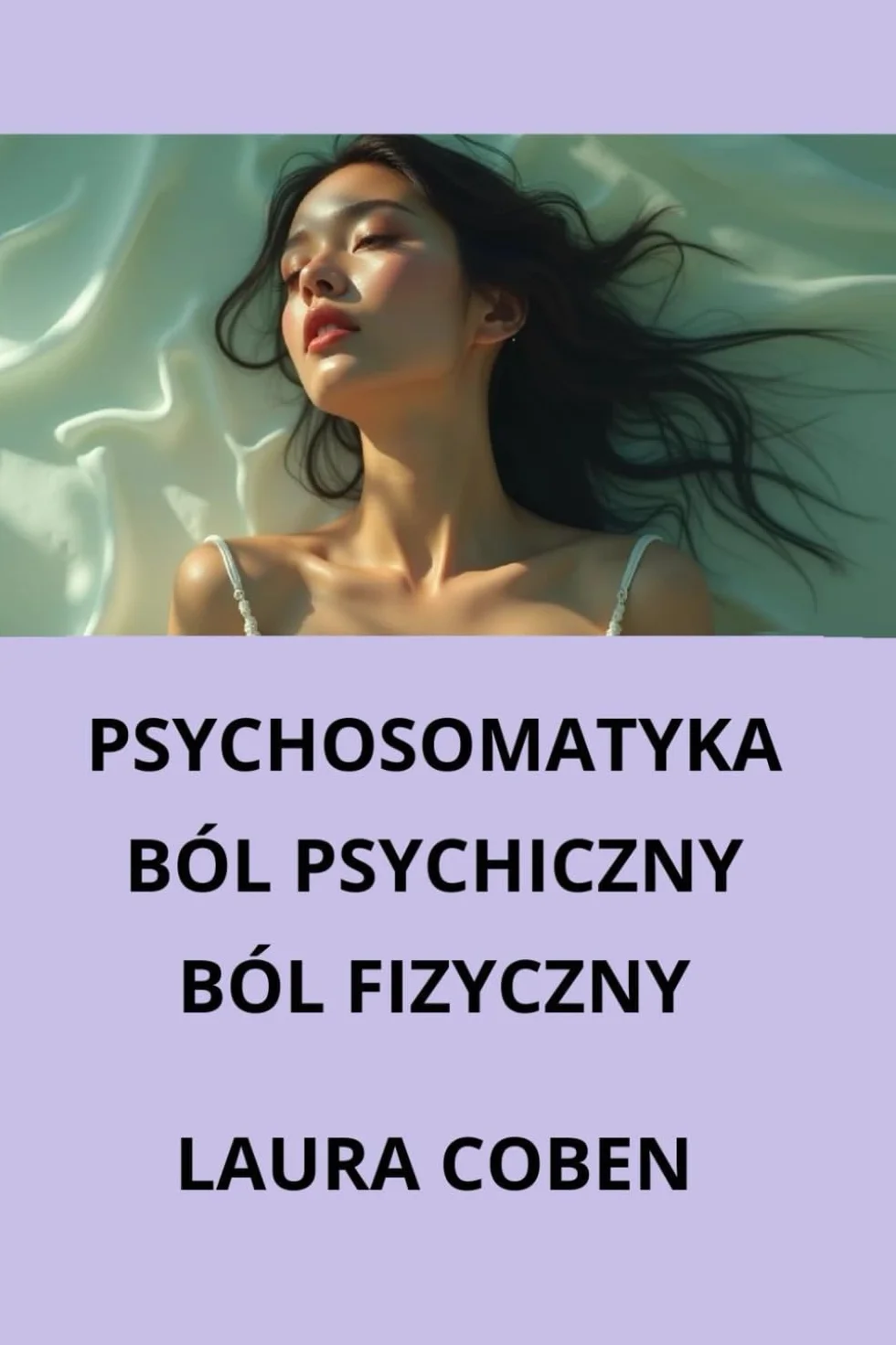 PSYCHOSOMATYKA. BÓL PSYCHICZNY. BÓL FIZYCZNY.