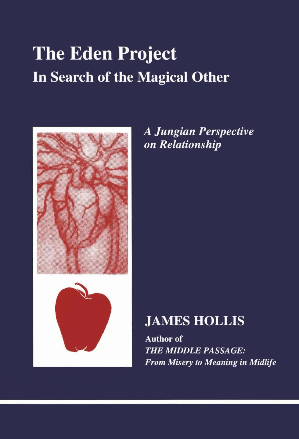 The Eden Project: In Search of the Magical Other: In Search of the Magical Other - Jungian Perspective on Relationship