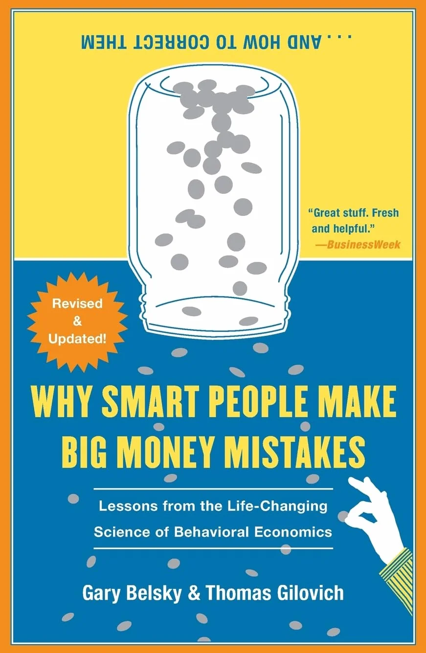 Why Smart People Make Big Money Mistakes... and How to Correct Them: Lessons from the Life-Changing Science of Behavioral Economics