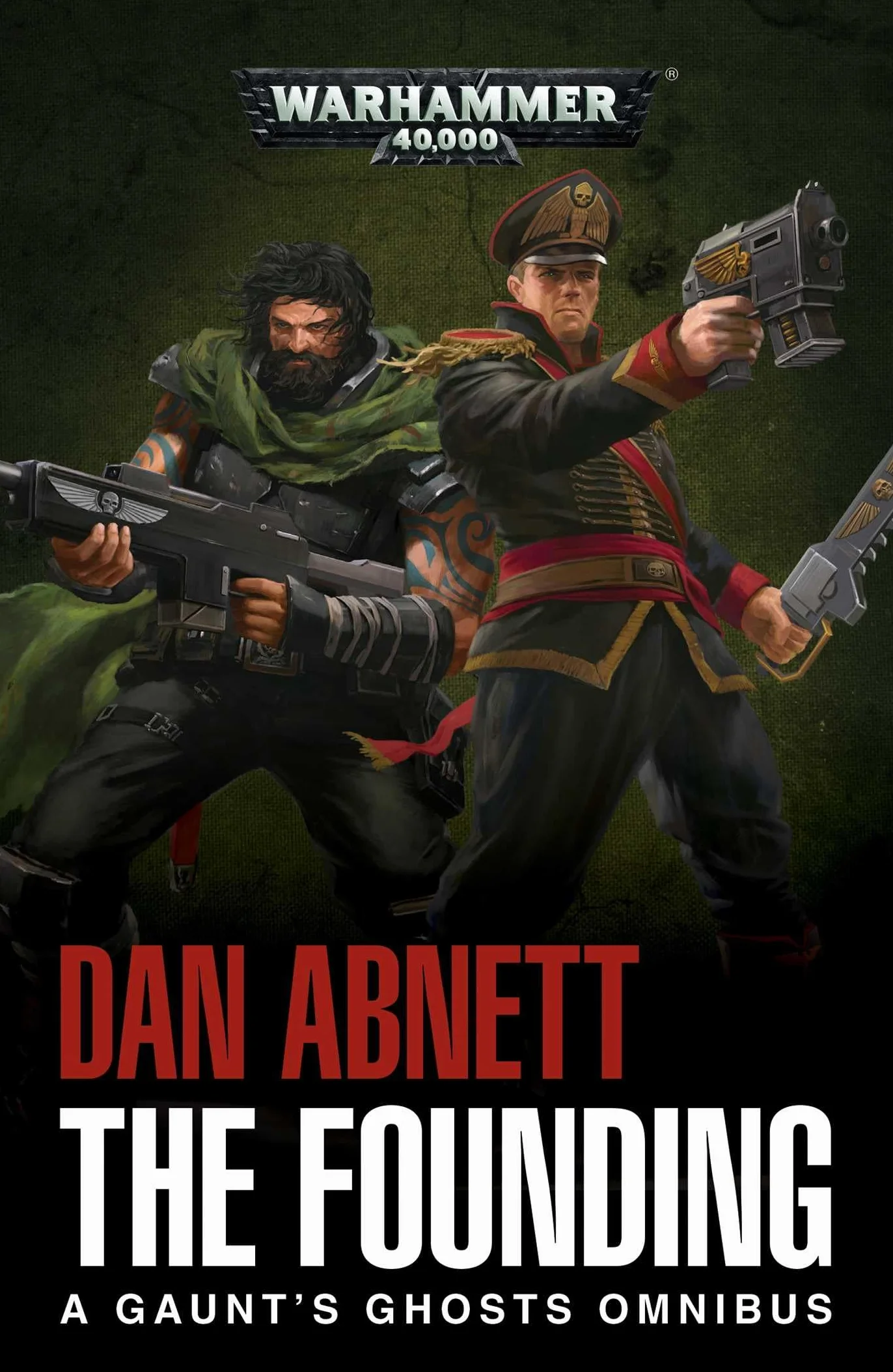 The Founding: A Gaunt's Ghosts Omnibus