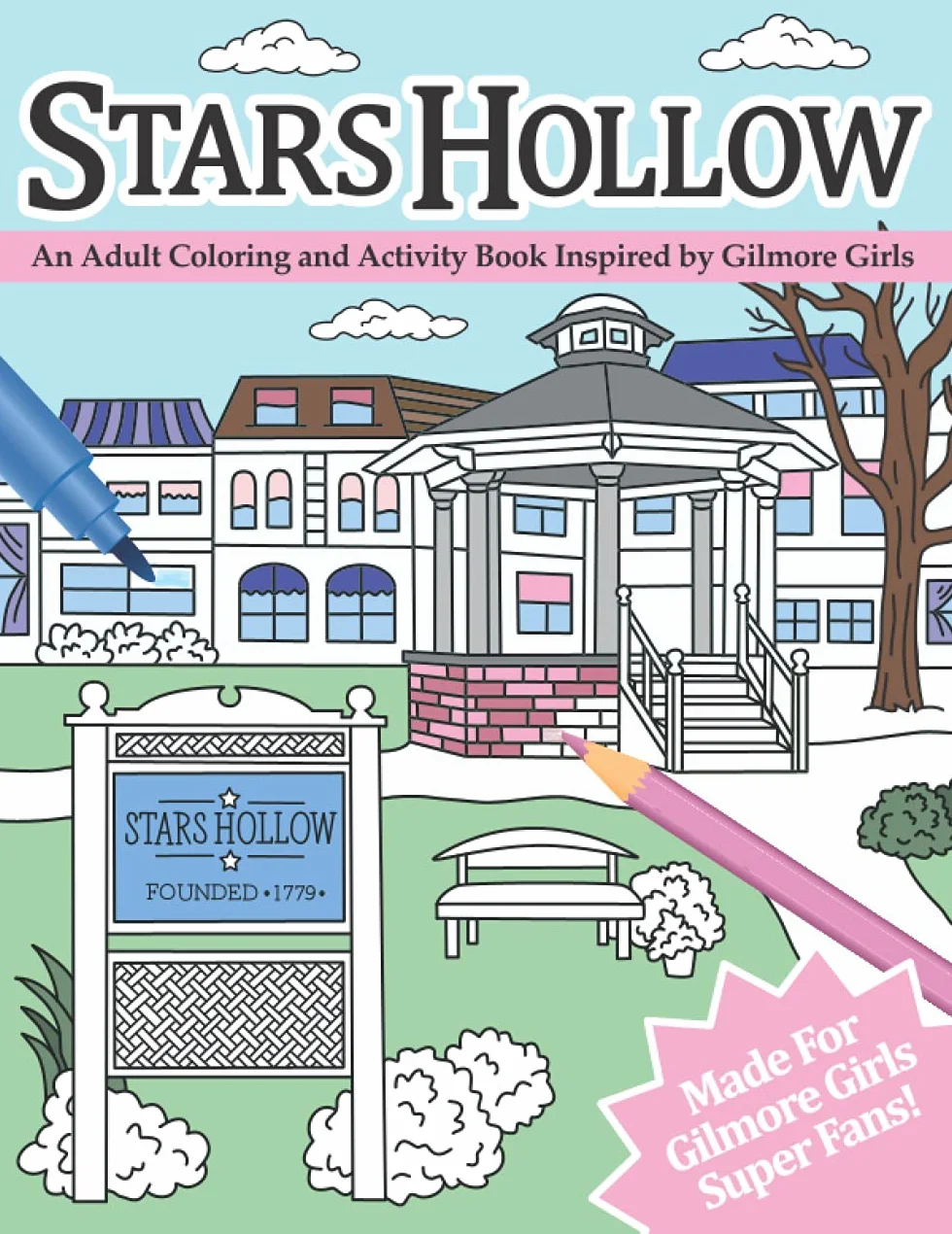 Stars Hollow: An Adult Coloring and Activity Book Inspired by Gilmore Girls